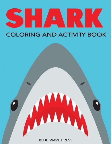 Cover image for Shark Coloring and Activity Book: Mazes, Coloring, Dot to Dot, Word Search, and More!, Kids 4-8, 8-12