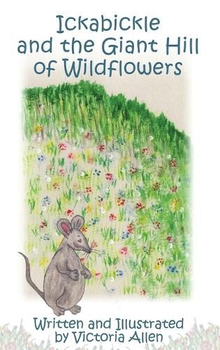 Cover image for Ickabickle and the Giant Hill of Wildflowers