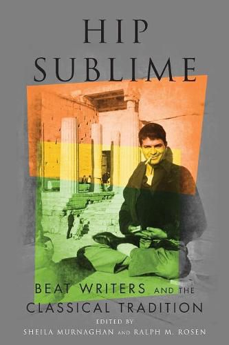 Cover image for Hip Sublime: Beat Writers and the Classical Tradition