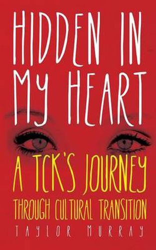 Cover image for Hidden in My Heart: A TCK's Journey Through Cultural Transition