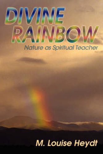 Cover image for Divine Rainbow: Nature as Spiritual Teacher