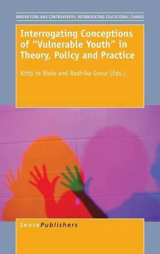 Cover image for Interrogating Conceptions of   Vulnerable Youth   in Theory, Policy and Practice