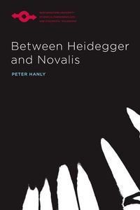 Cover image for Between Heidegger and Novalis