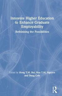 Cover image for Innovate Higher Education to Enhance Graduate Employability: Rethinking the Possibilities