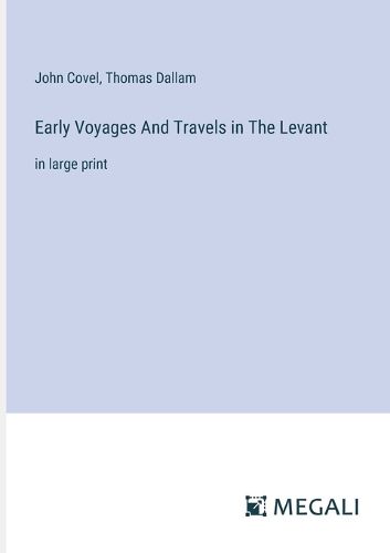 Cover image for Early Voyages And Travels in The Levant