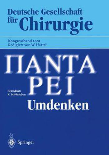 Cover image for Panta Rhei - Umdenken -: 118. Kongress der Deutschen Gesellschaft fur Chirurgie 1.-5. Mai 2001, Muchen