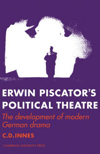 Cover image for Erwin Piscator's Political Theatre: The Development of Modern German Drama