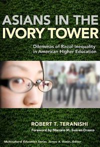 Cover image for Asians in the Ivory Tower: Dilemmas of Racial Inequality in American Higher Education