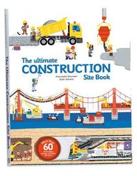 Cover image for The Ultimate Construction Site Book: From Around the World