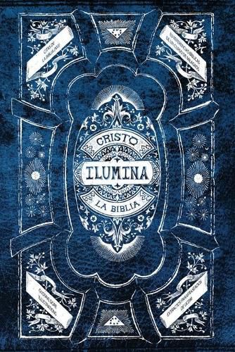 Cover image for Cristo Ilumina La Biblia: Un facilitador para obtener el significado preciso y a su vez adquirir las verdaderas ensen&#771;anzas, de destacadas citas de la Biblia.