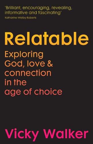 Cover image for Relatable: Exploring God, love & connection in the age of choice