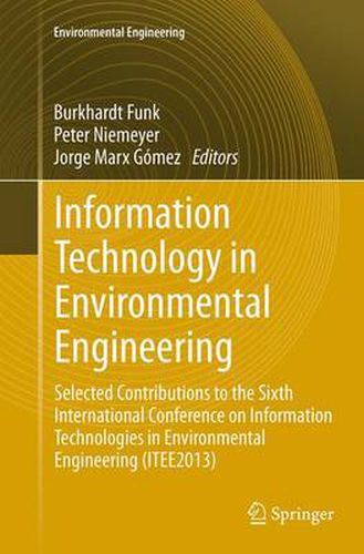 Cover image for Information Technology in Environmental Engineering: Selected Contributions to the Sixth International Conference on Information Technologies in Environmental Engineering (ITEE2013)