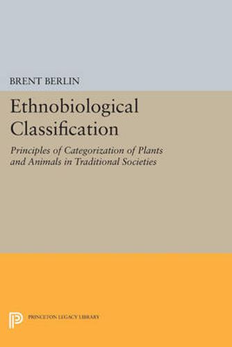 Cover image for Ethnobiological Classification: Principles of Categorization of Plants and Animals in Traditional Societies