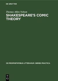 Cover image for Shakespeare's comic theory: A study of art and artifice in the last plays