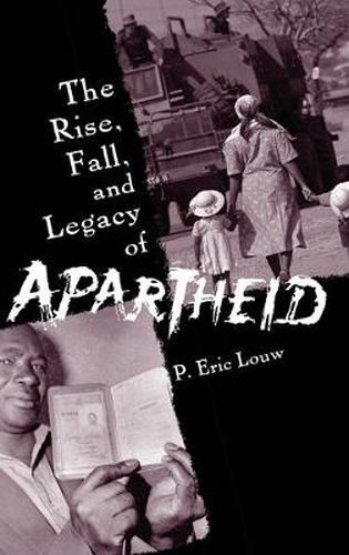 Cover image for The Rise, Fall, and Legacy of Apartheid