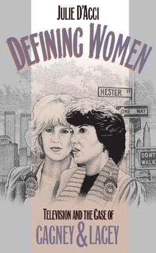 Cover image for Defining Women: Television and the Case of Cagney & Lacey