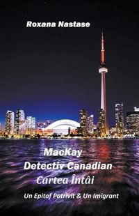 Cover image for MacKay - Detectiv Canadian Cartea Intai