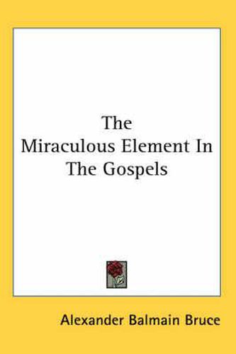 Cover image for The Miraculous Element in the Gospels