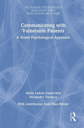 Cover image for Communicating with Vulnerable Patients: A Novel Psychological Approach