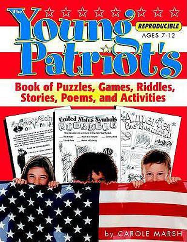 Cover image for The Young Patriot's Book of Puzzles, Games, Riddles, Stories, Poems, and Activit