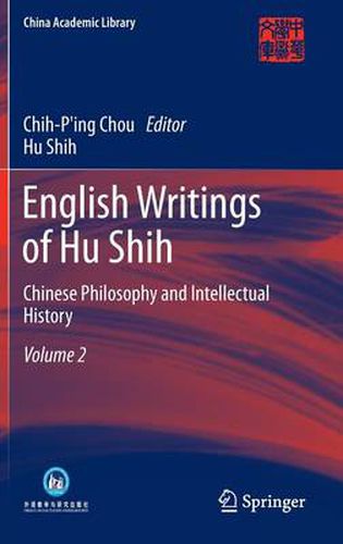 Cover image for English Writings of Hu Shih: Chinese Philosophy and Intellectual History (Volume 2)