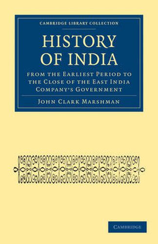 Cover image for History of India from the Earliest Period to the Close of the East India Company's Government