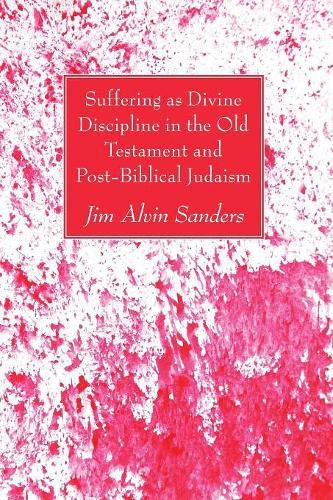 Cover image for Suffering as Divine Discipline in the Old Testament and Post-Biblical Judaism