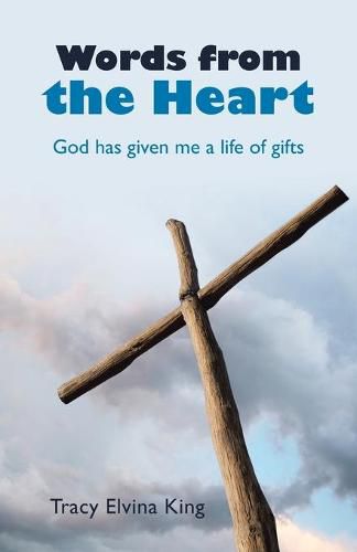 Cover image for Words from the Heart: God Has Given Me a Life of Gifts