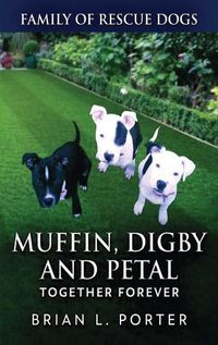 Cover image for Muffin, Digby And Petal: Together Forever