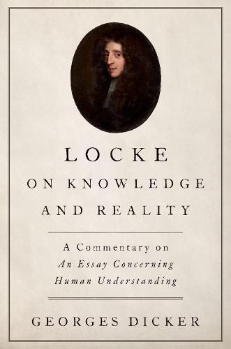 Cover image for Locke on Knowledge and Reality: A Commentary on An Essay Concerning Human Understanding