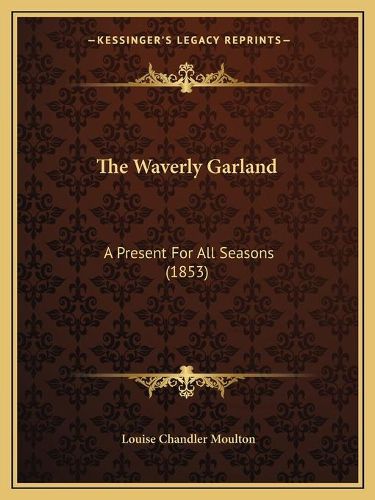 The Waverly Garland: A Present for All Seasons (1853)