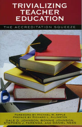 Cover image for Trivializing Teacher Education: The Accreditation Squeeze