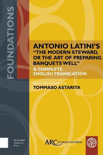 Cover image for Antonio Latini's  The Modern Steward, or The Art of Preparing Banquets Well: A Complete English Translation