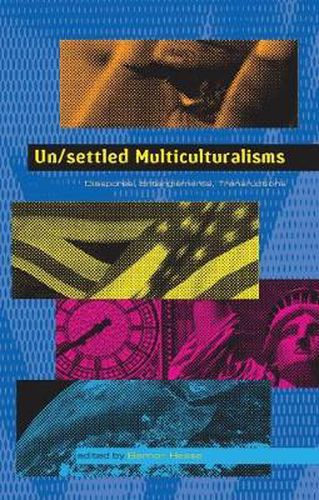 Cover image for Un/settled Multiculturalisms: Diasporas, Entanglements, Transruptions