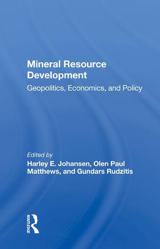 Cover image for Mineral Resource Development: Geopolitics, Economics, and Policy