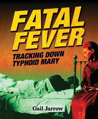 Cover image for Fatal Fever: Tracking Down Typhoid Mary