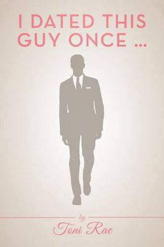 Cover image for I Dated This Guy Once ...