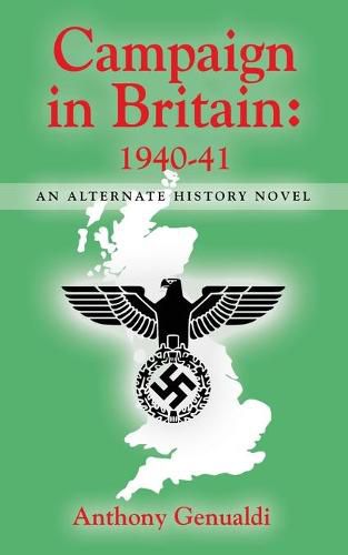 Cover image for Campaign in Britain 1940-41: An Alternate History Novel