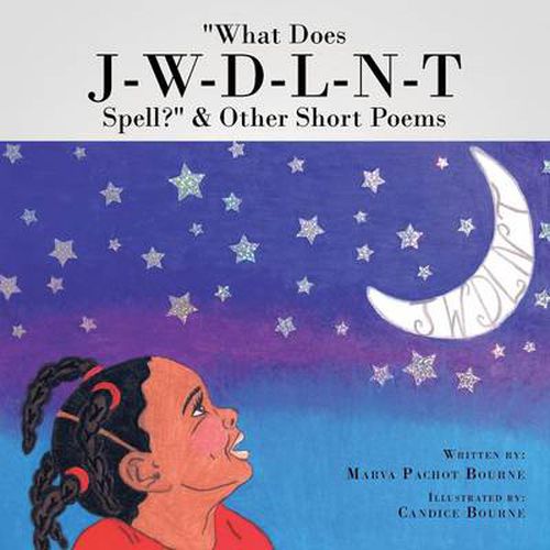 What Does J-W-D-L-N-T Spell? & Other Short Poems