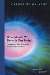 Cover image for What Should We Do with Our Brain?