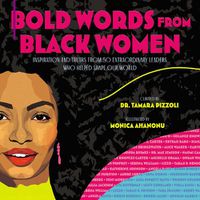 Cover image for Bold Words from Black Women: Inspiration and Truths from 50 Extraordinary Leaders Who Helped Shape Our World