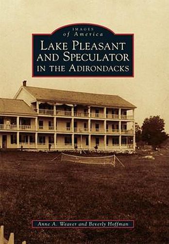 Cover image for Lake Pleasant and Speculator in the Adirondacks