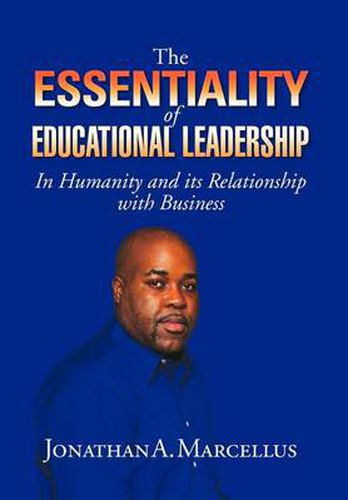 Cover image for The Essentiality of Educational Leadership in Humanity and Its Relationship with Business.: In Humanity and Its Relationship with Business