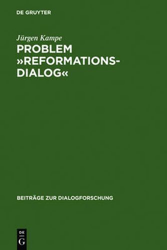 Cover image for Problem  Reformationsdialog: Untersuchungen Zu Einer Gattung Im Reformatorischen Medienwettstreit