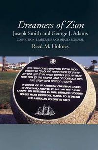 Cover image for Dreamers of Zion: Joseph Smith & George J Adams -- Conviction, Leadership & Israel's Renewal