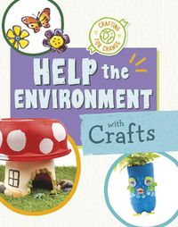 Cover image for Help the Environment with Crafts