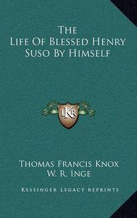 Cover image for The Life of Blessed Henry Suso by Himself