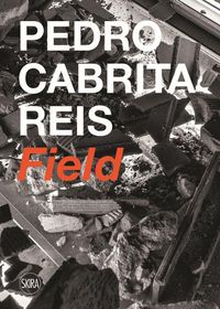 Cover image for Pedro Cabrita Reis: Field