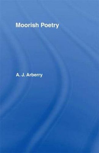 Cover image for Moorish Poetry: A Translation of The Pennants, and Anthology Compiled in 1243 by the Andalusian Ibn Sa'id