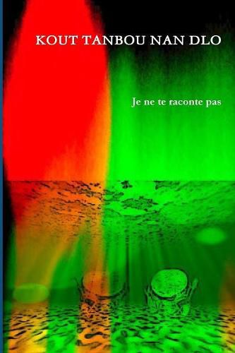 Cover image for KOUT TANBOU NAN DLO (Je ne te raconte pas)